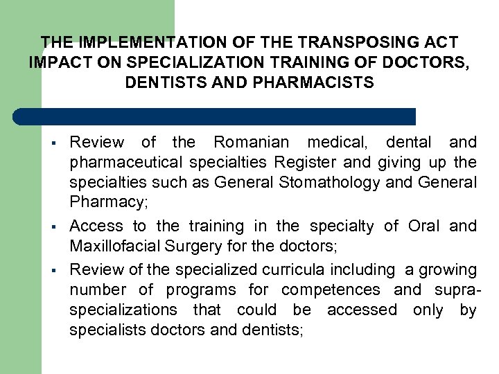 THE IMPLEMENTATION OF THE TRANSPOSING ACT IMPACT ON SPECIALIZATION TRAINING OF DOCTORS, DENTISTS AND