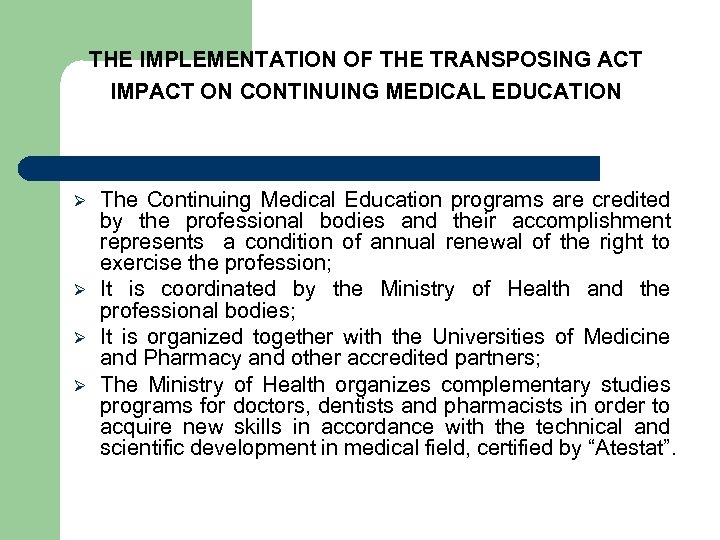 THE IMPLEMENTATION OF THE TRANSPOSING ACT IMPACT ON CONTINUING MEDICAL EDUCATION Ø Ø The