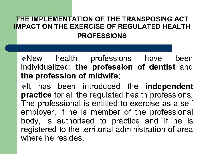 THE IMPLEMENTATION OF THE TRANSPOSING ACT IMPACT ON THE EXERCISE OF REGULATED HEALTH PROFESSIONS