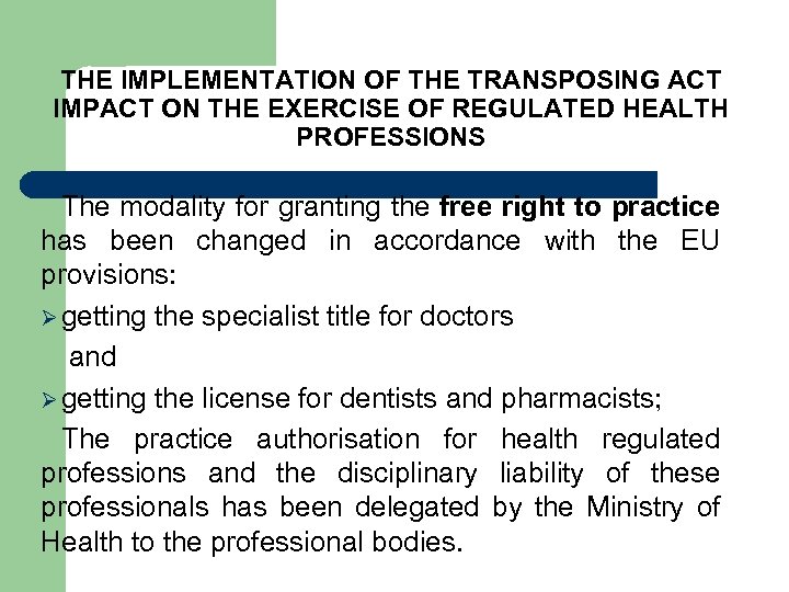 THE IMPLEMENTATION OF THE TRANSPOSING ACT IMPACT ON THE EXERCISE OF REGULATED HEALTH PROFESSIONS