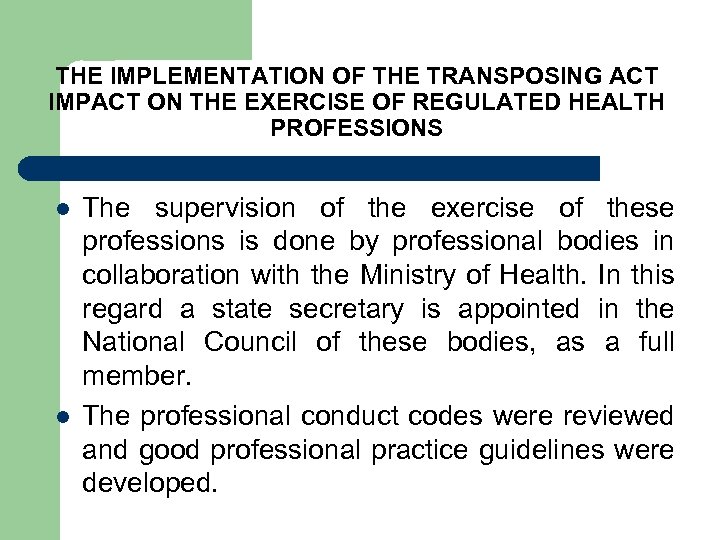 THE IMPLEMENTATION OF THE TRANSPOSING ACT IMPACT ON THE EXERCISE OF REGULATED HEALTH PROFESSIONS