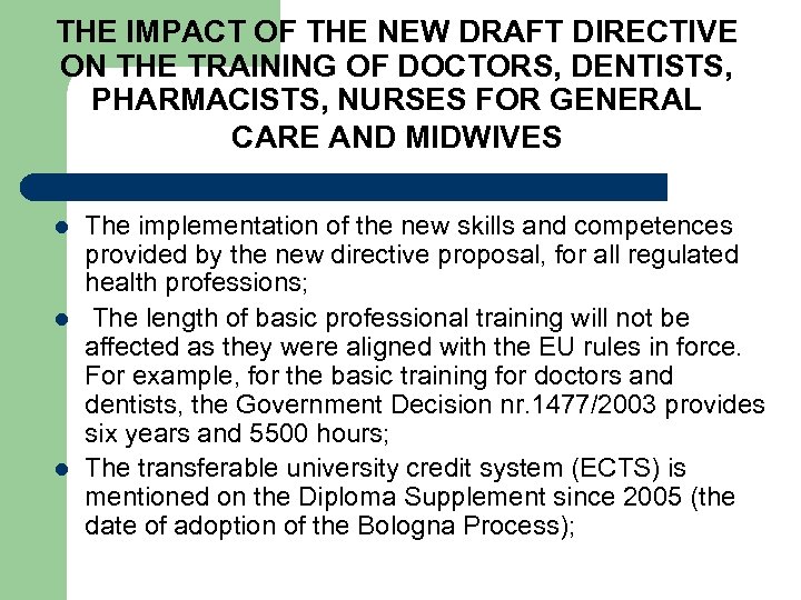 THE IMPACT OF THE NEW DRAFT DIRECTIVE ON THE TRAINING OF DOCTORS, DENTISTS, PHARMACISTS,