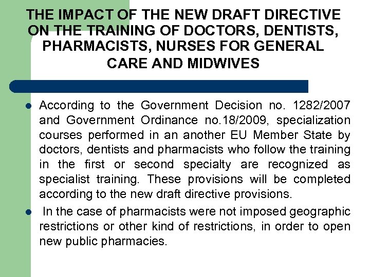 THE IMPACT OF THE NEW DRAFT DIRECTIVE ON THE TRAINING OF DOCTORS, DENTISTS, PHARMACISTS,