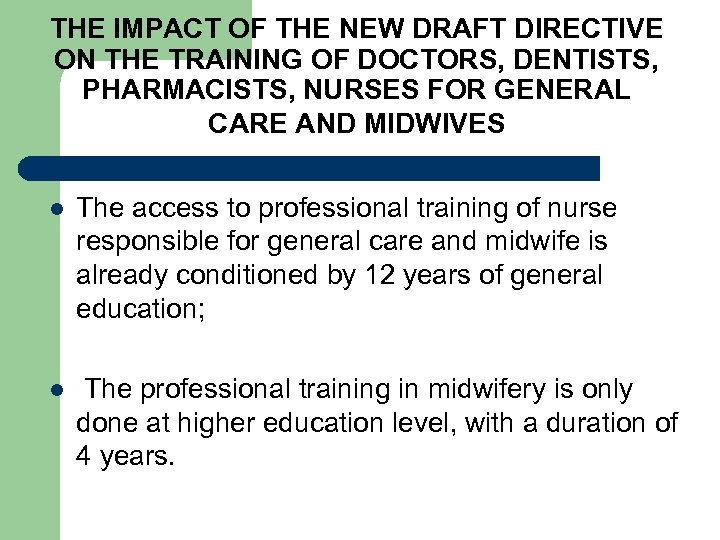 THE IMPACT OF THE NEW DRAFT DIRECTIVE ON THE TRAINING OF DOCTORS, DENTISTS, PHARMACISTS,