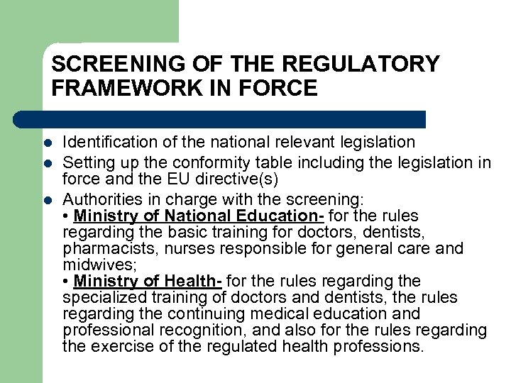 SCREENING OF THE REGULATORY FRAMEWORK IN FORCE l l l Identification of the national