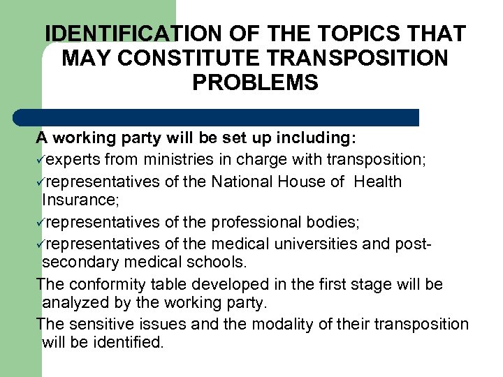 IDENTIFICATION OF THE TOPICS THAT MAY CONSTITUTE TRANSPOSITION PROBLEMS A working party will be