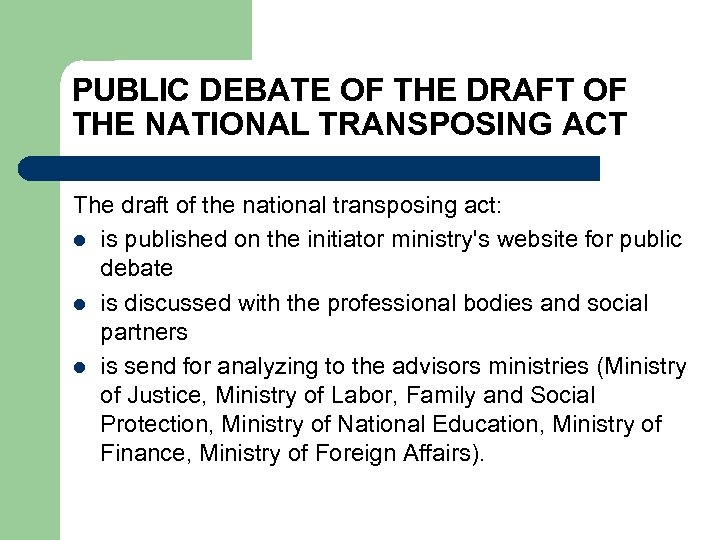 PUBLIC DEBATE OF THE DRAFT OF THE NATIONAL TRANSPOSING ACT The draft of the