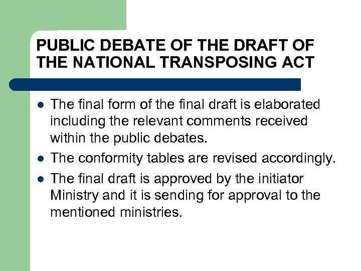 PUBLIC DEBATE OF THE DRAFT OF THE NATIONAL TRANSPOSING ACT l l l The