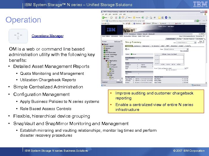 IBM System Storage™ N series – Unified Storage Solutions Operations Manager OM is a