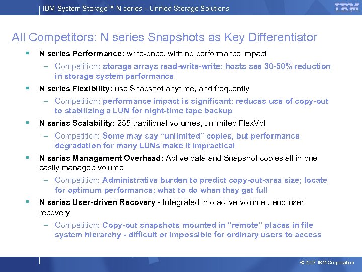IBM System Storage™ N series – Unified Storage Solutions All Competitors: N series Snapshots