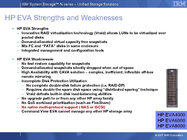 IBM System Storage™ N series – Unified Storage Solutions HP EVA Strengths and Weaknesses