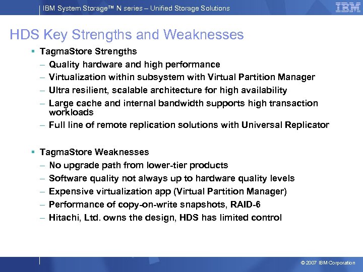 IBM System Storage™ N series – Unified Storage Solutions HDS Key Strengths and Weaknesses