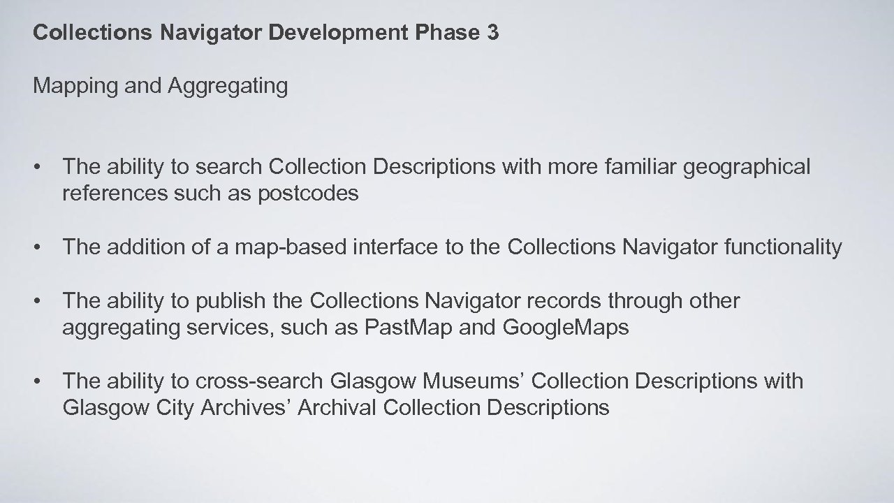 Collections Navigator Development Phase 3 Mapping and Aggregating • The ability to search Collection