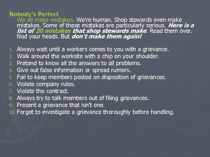 Nobody's Perfect We all make mistakes. We're human. Shop stewards even make mistakes. Some
