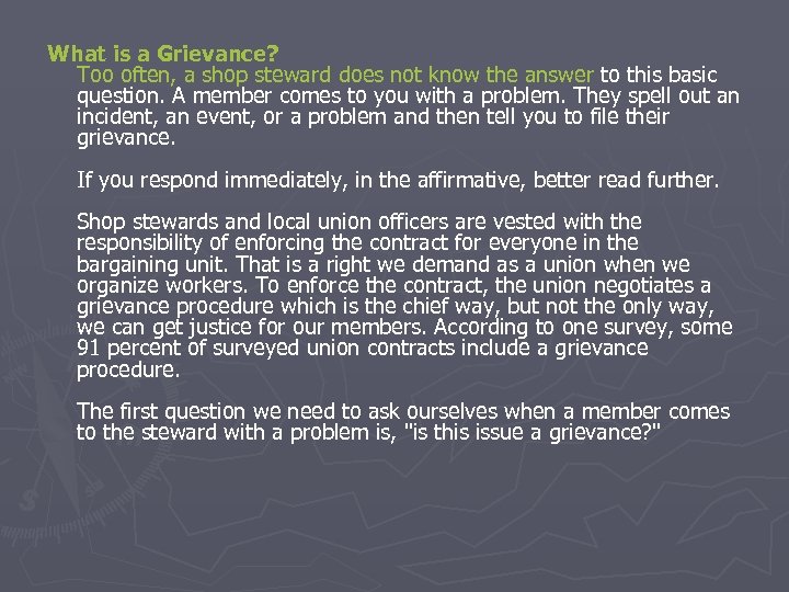 What is a Grievance? Too often, a shop steward does not know the answer