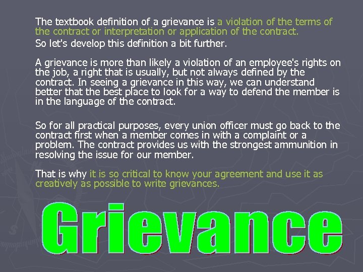 The textbook definition of a grievance is a violation of the terms of the