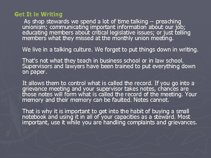 Get It in Writing As shop stewards we spend a lot of time talking