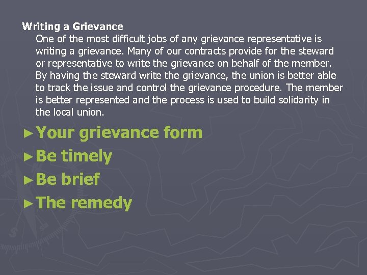 Writing a Grievance One of the most difficult jobs of any grievance representative is
