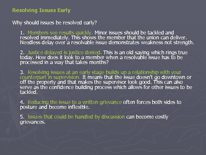 Resolving Issues Early Why should issues be resolved early? 1. Members see results quickly.