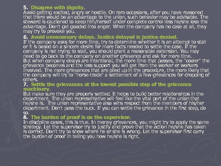 5. Disagree with dignity. Avoid getting excited, angry or hostile. On rare occasions, after