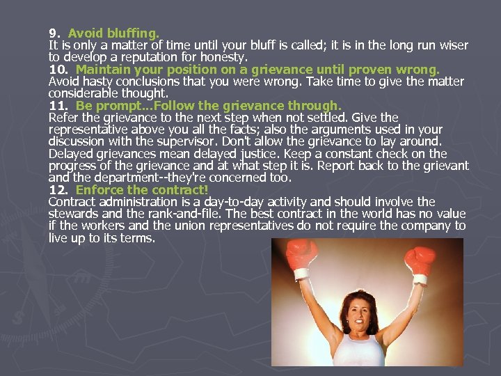 9. Avoid bluffing. It is only a matter of time until your bluff is