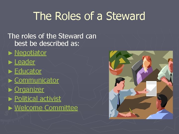 The Roles of a Steward The roles of the Steward can best be described