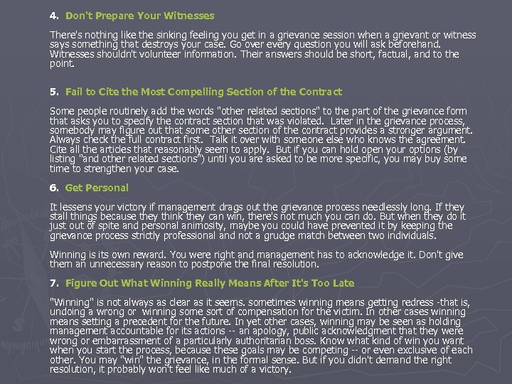 4. Don't Prepare Your Witnesses There's nothing like the sinking feeling you get in