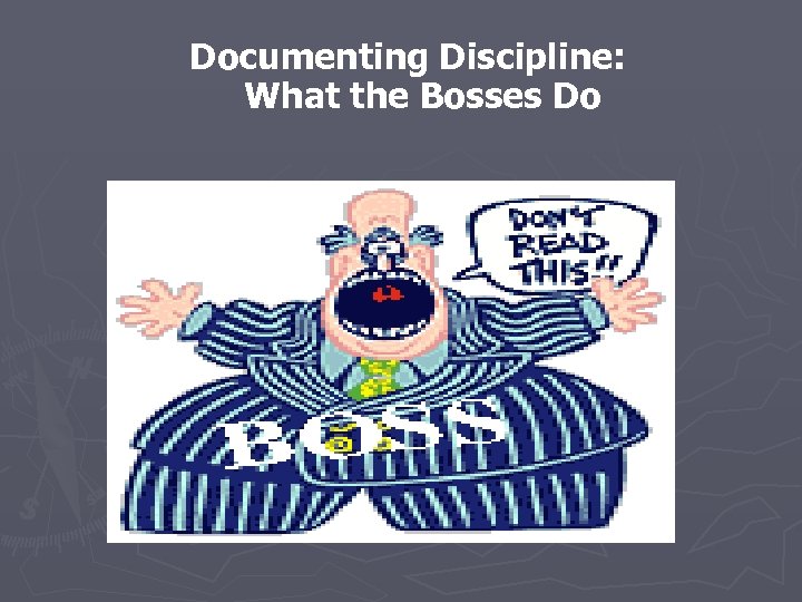 Documenting Discipline: What the Bosses Do 