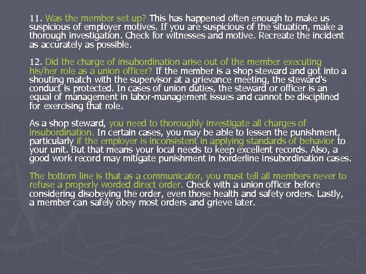 11. Was the member set up? This happened often enough to make us suspicious