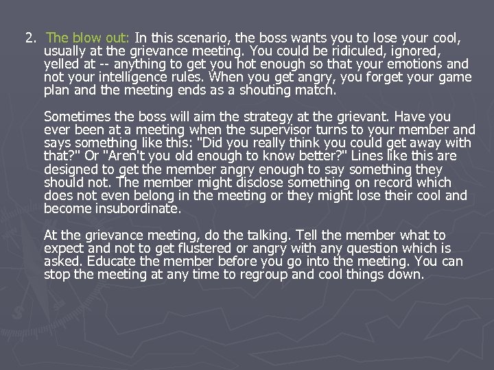 2. The blow out: In this scenario, the boss wants you to lose your