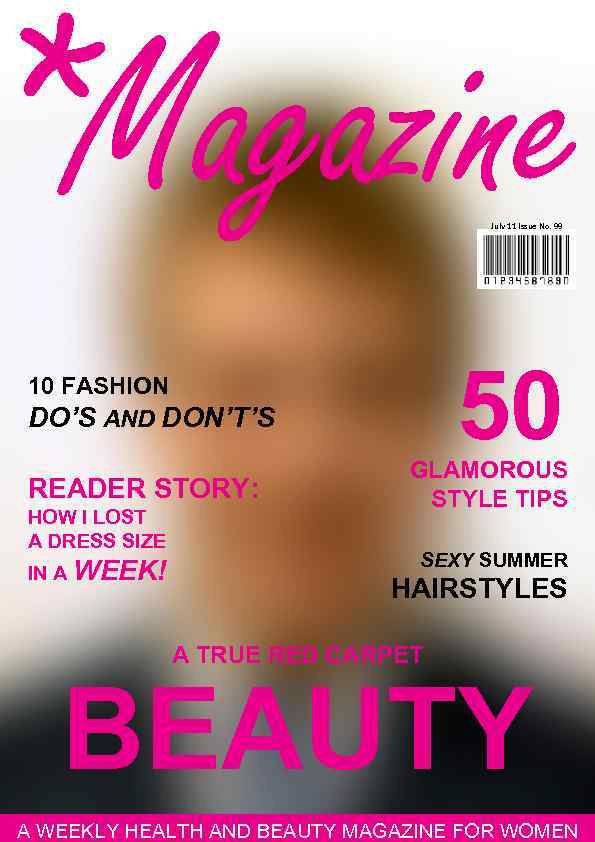 July 11 Issue No. 99 50 10 FASHION DO’S AND DON’T’S READER STORY: HOW
