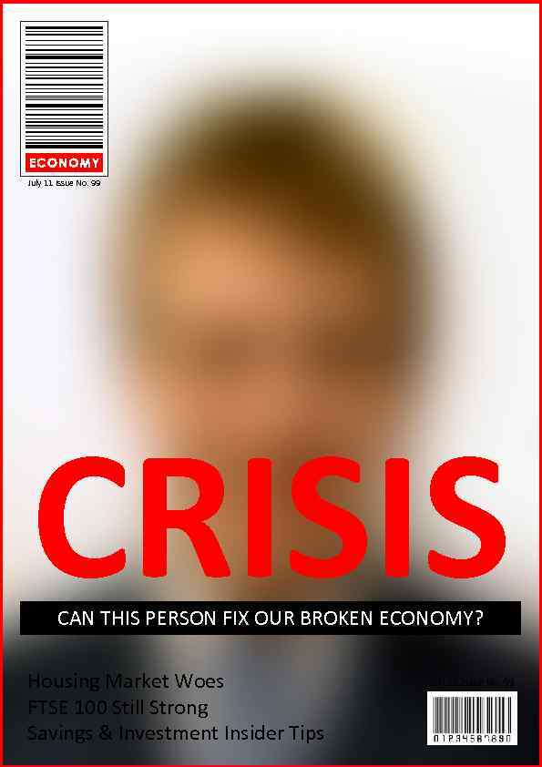 July 11 Issue No. 99 CRISIS CAN THIS PERSON FIX OUR BROKEN ECONOMY? Housing