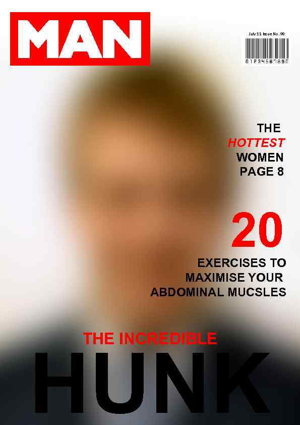 July 11 Issue No. 99 THE HOTTEST WOMEN PAGE 8 20 EXERCISES TO MAXIMISE