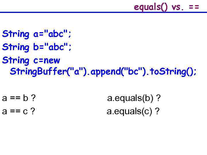 equals() vs. == String a=
