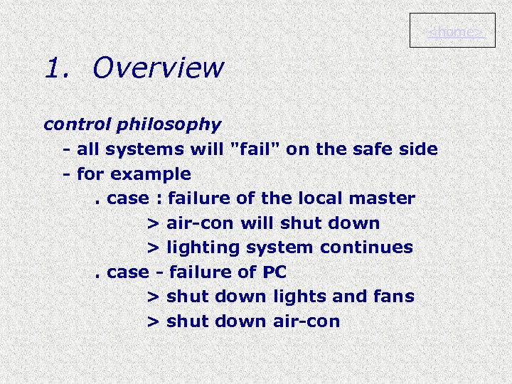 <home> 1. Overview control philosophy - all systems will 