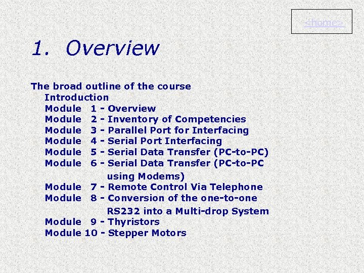<home> 1. Overview The broad outline of the course Introduction Module 1 - Overview