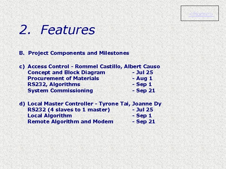<home> 2. Features B. Project Components and Milestones c) Access Control - Rommel Castillo,