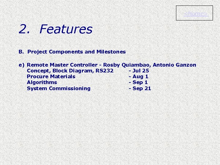 <home> 2. Features B. Project Components and Milestones e) Remote Master Controller - Rosby