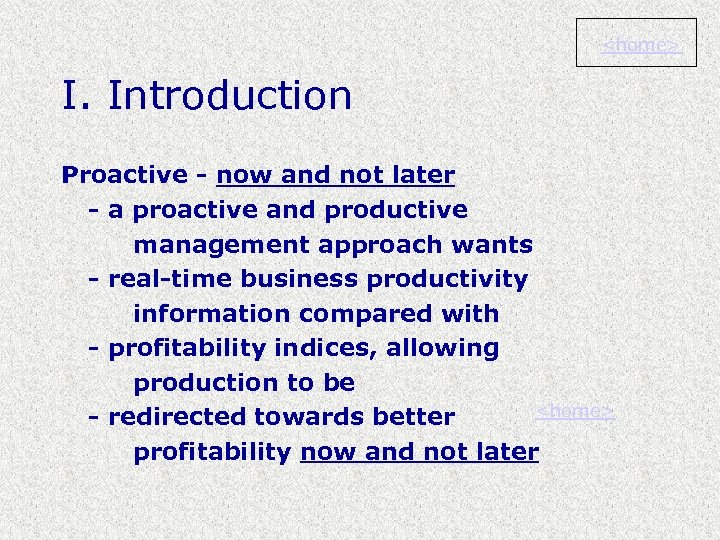 <home> I. Introduction Proactive - now and not later - a proactive and productive