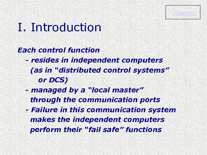 <home> I. Introduction Each control function - resides in independent computers (as in “distributed