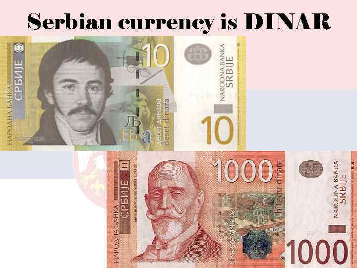 Serbian currency is DINAR 