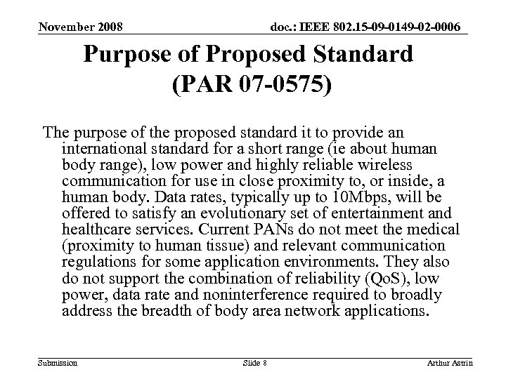 November 2008 doc. : IEEE 802. 15 -09 -0149 -02 -0006 Purpose of Proposed