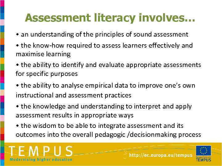 Assessment literacy involves… • an understanding of the principles of sound assessment • the