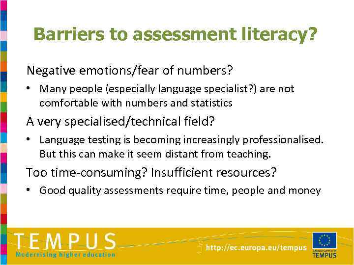 Barriers to assessment literacy? Negative emotions/fear of numbers? • Many people (especially language specialist?