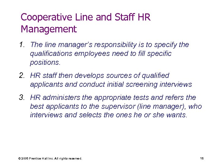 Cooperative Line and Staff HR Management 1. The line manager’s responsibility is to specify