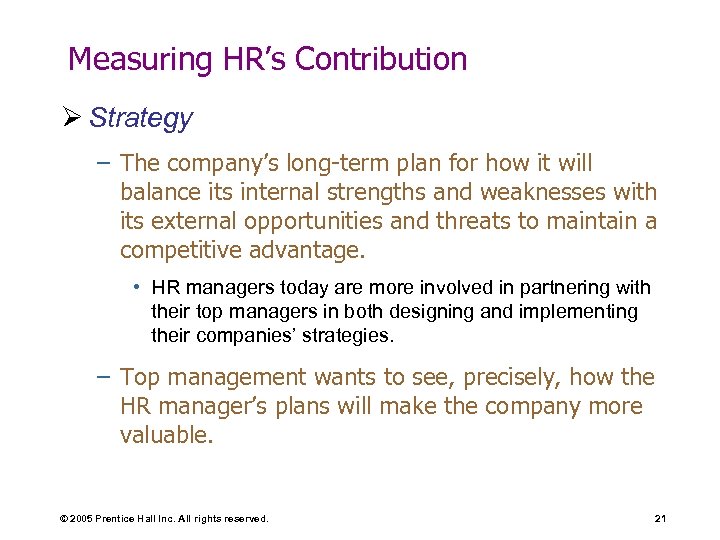 Measuring HR’s Contribution Ø Strategy – The company’s long-term plan for how it will