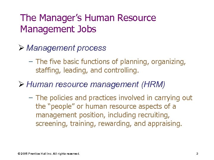 The Manager’s Human Resource Management Jobs Ø Management process – The five basic functions