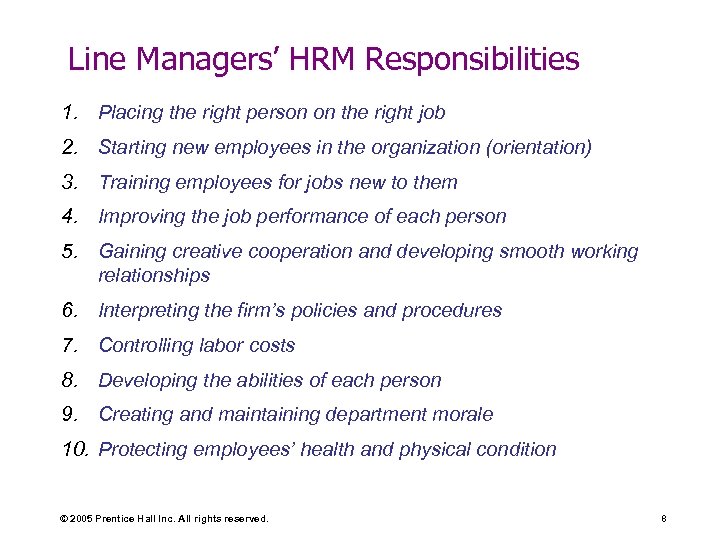 Line Managers’ HRM Responsibilities 1. Placing the right person on the right job 2.