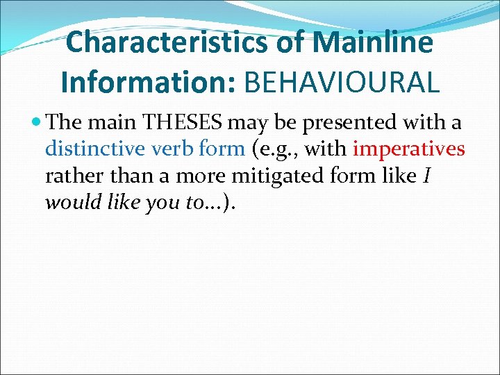 Characteristics of Mainline Information: BEHAVIOURAL The main THESES may be presented with a distinctive