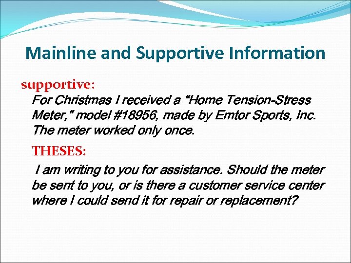 Mainline and Supportive Information supportive: For Christmas I received a “Home Tension-Stress Meter, ”